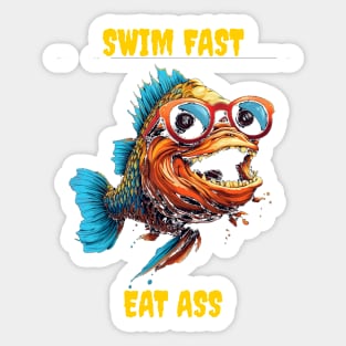 Swim fast eat ass Sticker